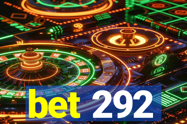 bet 292